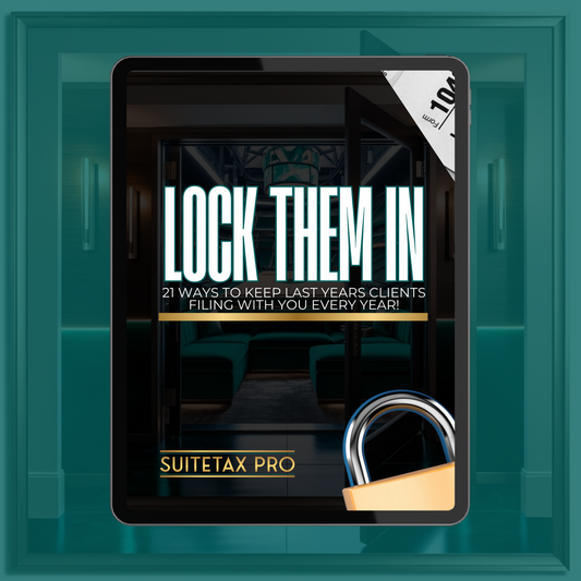 LOCK THEM IN - 21 WAYS TO KEEP LAST YEARS TAX CLIENTS
